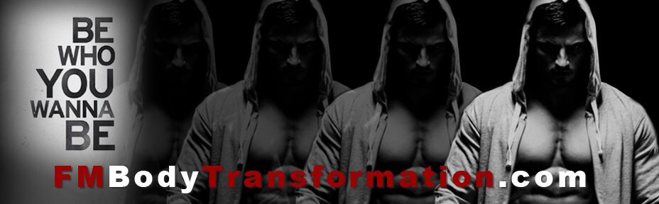 Be Who YOU Wanna Be - FM Body Transformation